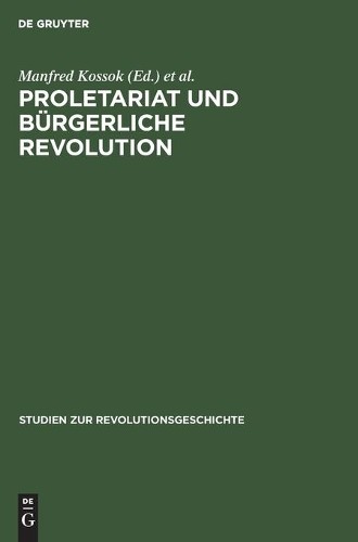 Proletariat Und Bürgerliche Revolution (Hardback)