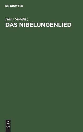 Hans Stieglitz Das Nibelungenlied (Hardback)