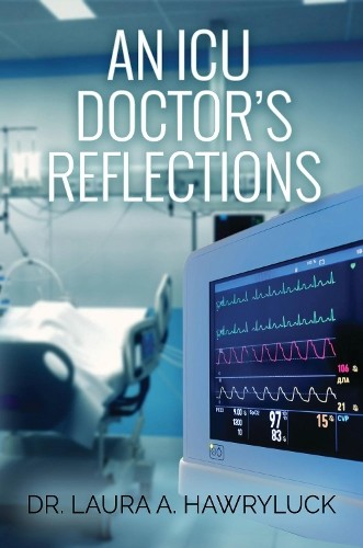 Laura Hawryluck An ICU Doctor's Reflections (Paperback)Another great item from Rarewaves USA | Free delivery!