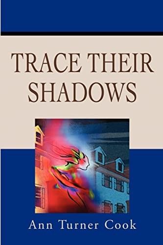 Trace Their Shadows, Cook, Ann