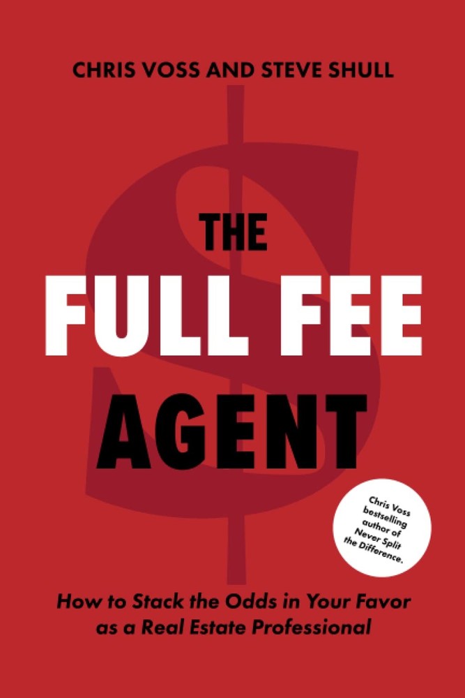The Full Fee Agent: How to Stack the Odds in Your Favor as a Real Estate Profes,