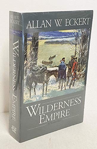 Wilderness Empire: A Narrative (Win..., Eckert, Allan W
