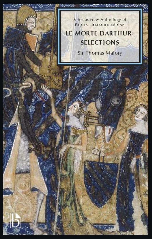 Le Morte Darthur: Selections (15th Century) by Sir Thomas Malory (English) Paper