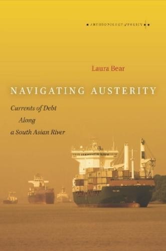 Laura Bear Navigating Austerity (Paperback) Anthropology of Policy