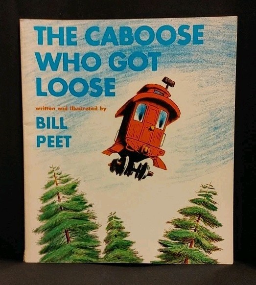 Caboose who got loose/ Bill peet/