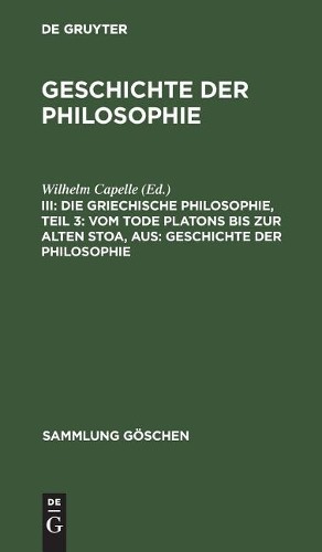 Die Griechische Philosophie, Teil 3: Vom Tode Platons Bis Zur Alten S (Hardback)Another great item from Rarewaves USA | Free delivery!