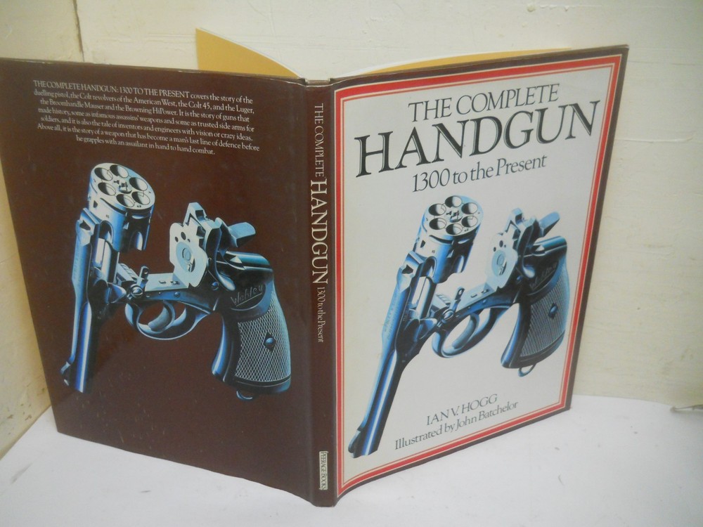 The Complete Handgun 1300 To Present / Ian V. Hogg ~ Fine HCDJ Ships Boxed