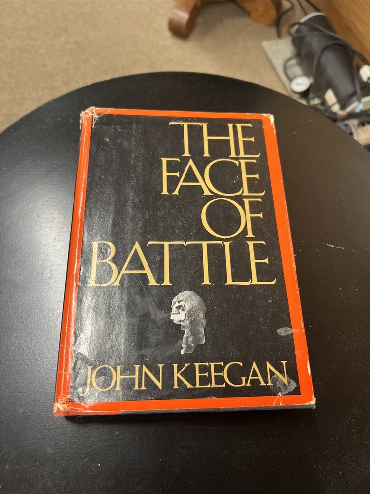 The Face of Battle by John Keegan (1976, Hardcover/1st US Edition/1st Printing)2