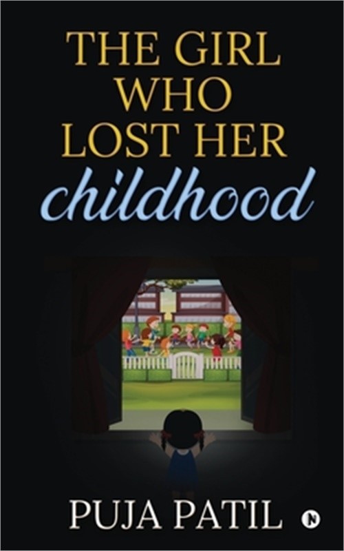 The Girl Who Lost Her Childhood (Paperback or Softback)