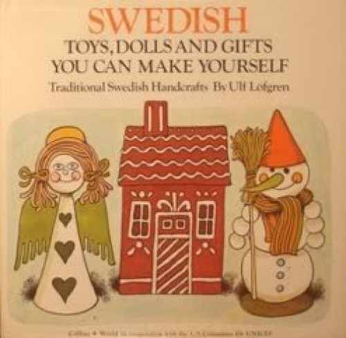 Swedish toys, dolls, and gifts you - Hardcover, by Löfgren Ulf - Very Good j