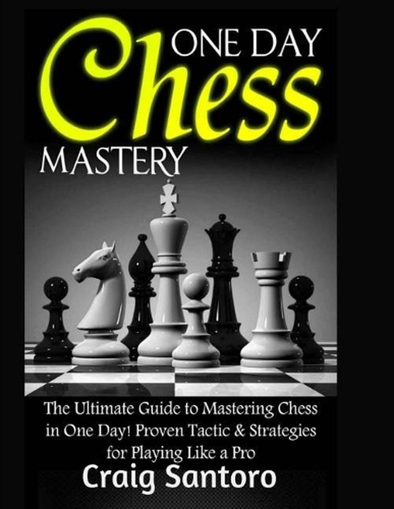 Master Chess in One Day with This Ultimate Guide