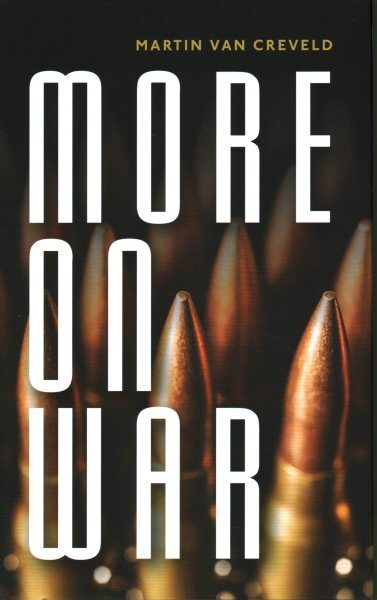 More on War, Hardcover by Van Creveld, Martin, Brand New, Free shipping in th...