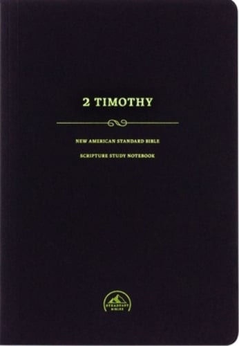 NASB Scripture Study Notebook: 2 Timothy by Steadfast Bibles: Used