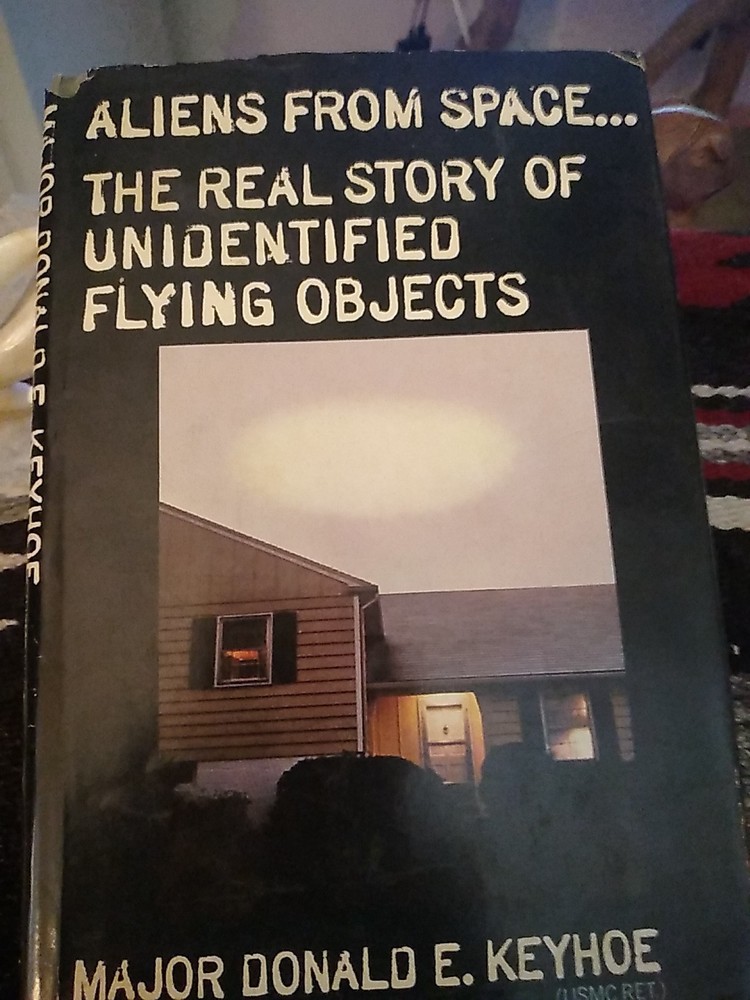 Aliens from Space: The Real Story of Unidentified Flying Objects Donald E Keyhoe