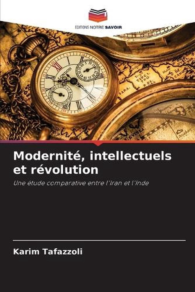 Modernit, intellectuels et rvolution by Karim Tafazzoli (French) Paperback Book