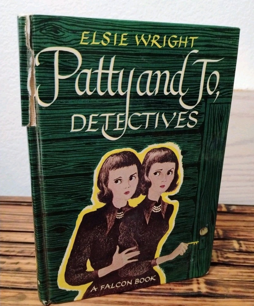 Patty And Jo, Detectives By Elsie Wright A Falcon Book 1948 By World Publishing