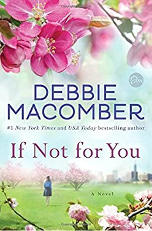 If Not for You : A Novel Hardcover Debbie MacomberFree US Delivery | ISBN:0553391968
