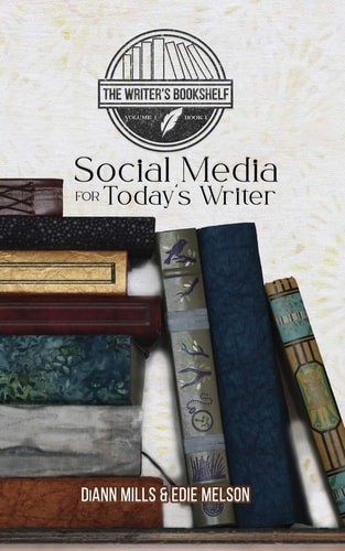 Social Media for Today's Writer by Melson, Edie,Mills, DiAnn, Very Good Book