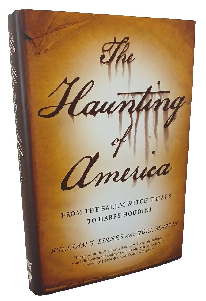 Haunting of America : From the Salem Witch Trials to Harry Houdini by Joel...
