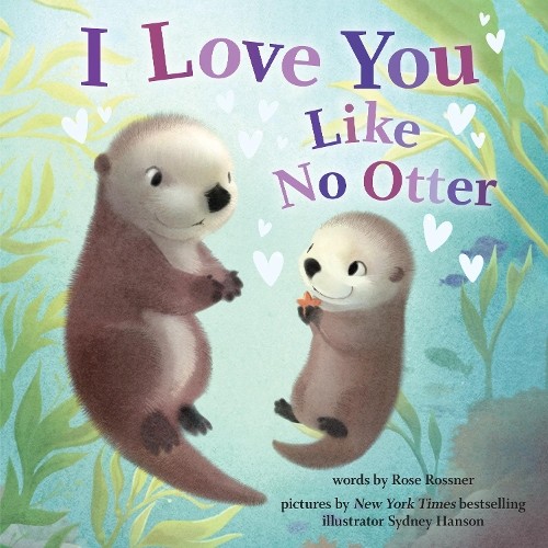 Rose Rossner I Love You Like No Otter (Hardback) PunderlandAnother great item from Rarewaves USA | Free delivery!