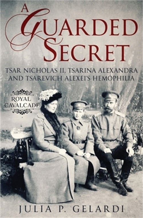 A Guarded Secret: Tsar Nicholas II, Tsarina Alexandra and Tsarevich Alexei's Hem