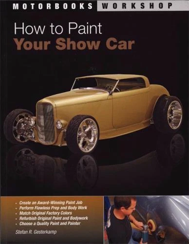 How to Paint Your Show Car by Stefan Gesterkamp (2008, Trade Paperback)