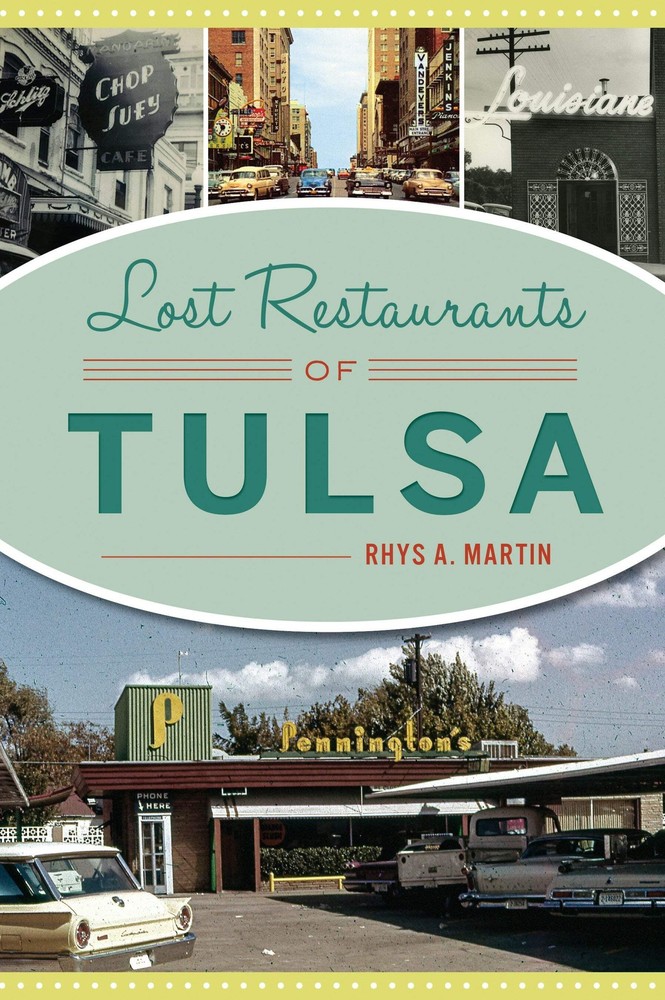 NEW The History Press Lost Restaurants of Tulsa, OK 9781625859105 American Palat