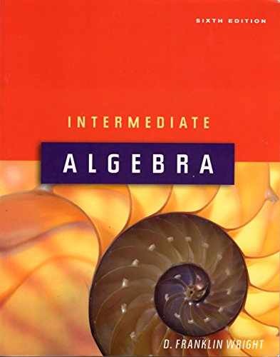 Intermediate Algebra, 6th Edition - Paperback, by D. Franklin Wright - Very Good