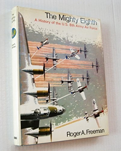 The Mighty Eighth: A History of the U.S. Eig... by Freeman, Roger Antho HardbackFREE US DELIVERY | ISBN: 0385011687 | Quality Books