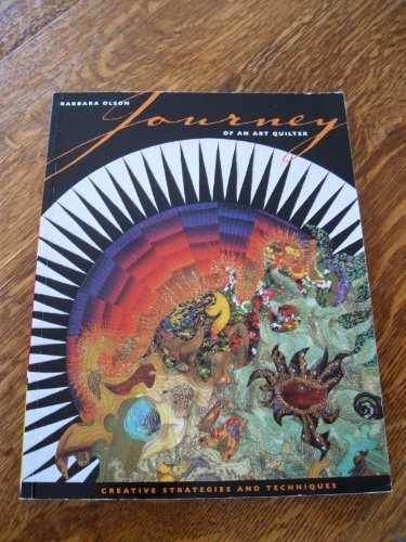 Journey of an Art Quilter: Creative - Paperback, by Olson Barbara - Acceptable