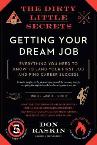 The Dirty Little Secrets of Getting Your Dream Job - Paperback - GOOD