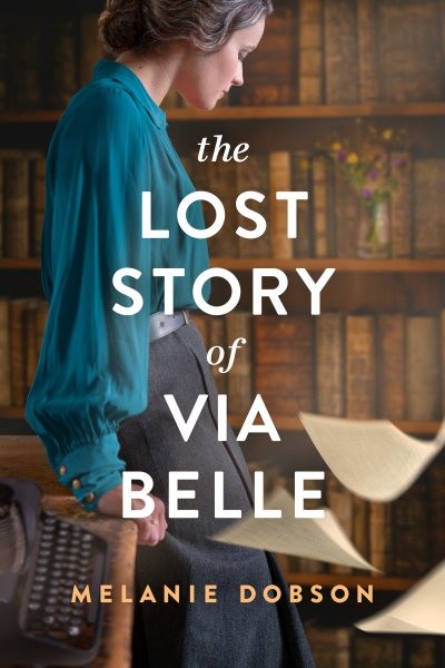Lost Story of Via Belle, Paperback by Dobson, Melanie, Brand New, Free shippi...