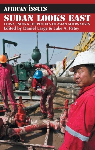 Sudan Looks East : China, India and the Politics of Asian Alternatives, Paper...