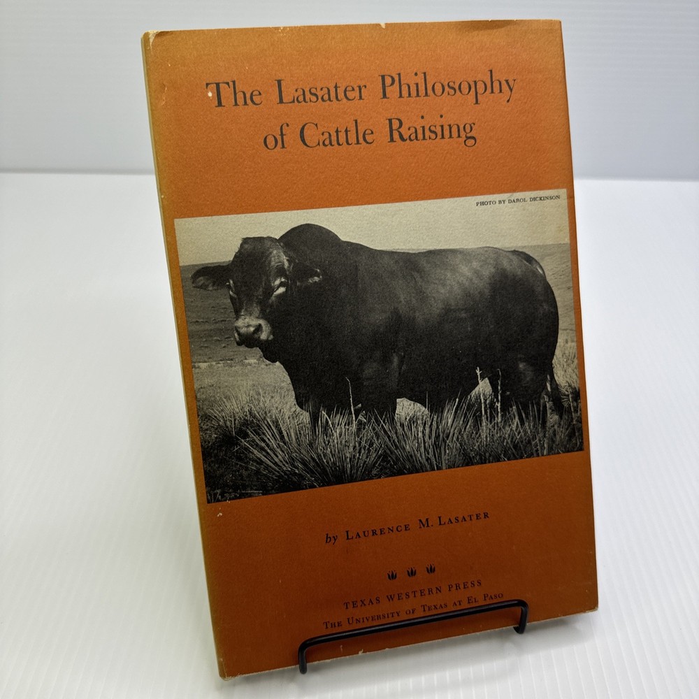 The Lasater Philosophy of Cattle Raising Laurence M. Lasater First Edition 1972