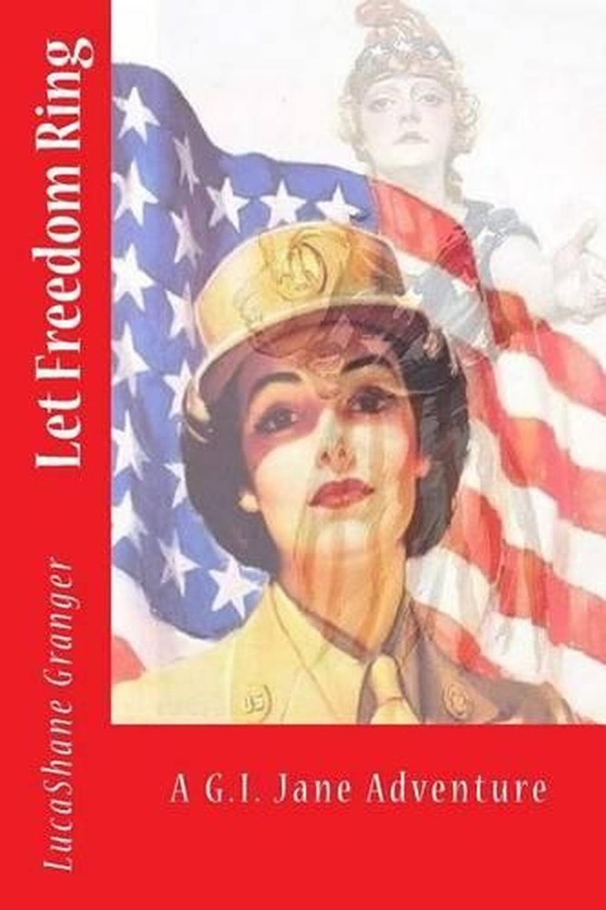 G.I. Jane: Let Freedom Ring by Lucashane Granger (English) Paperback Book
