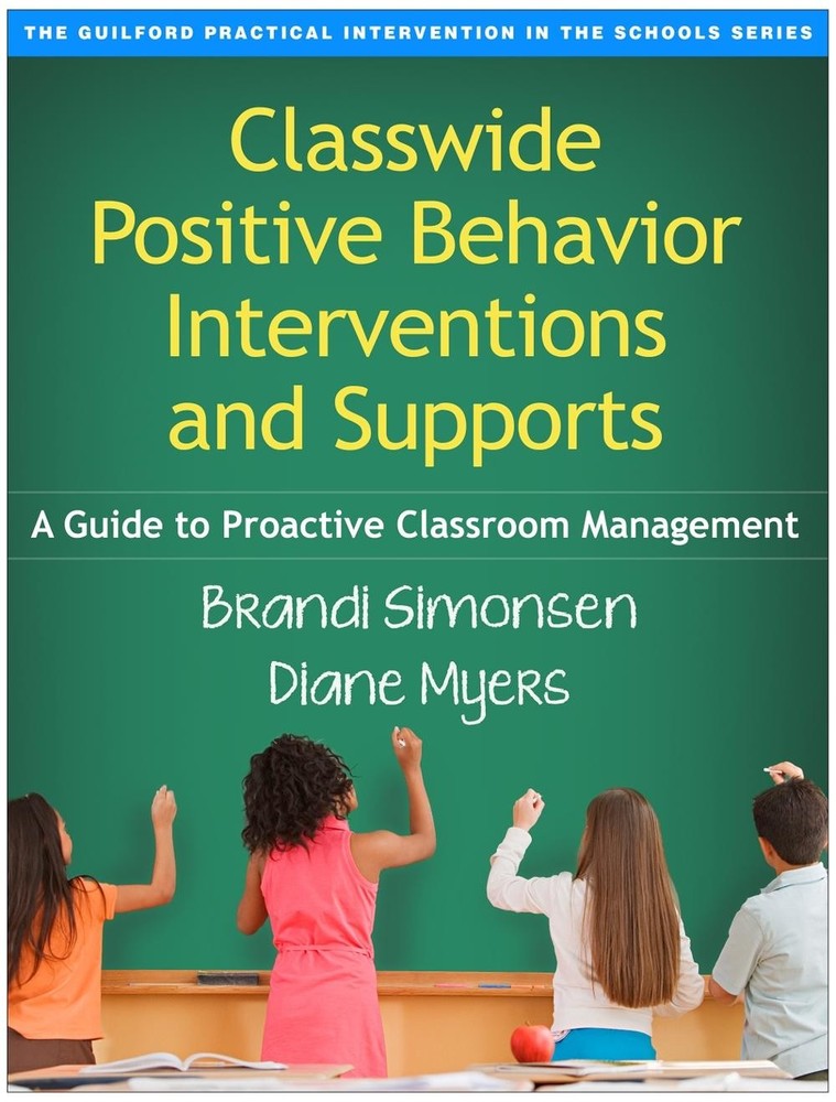 Classwide Positive Behavior Interventions and Supports, First Edition: A Guide t