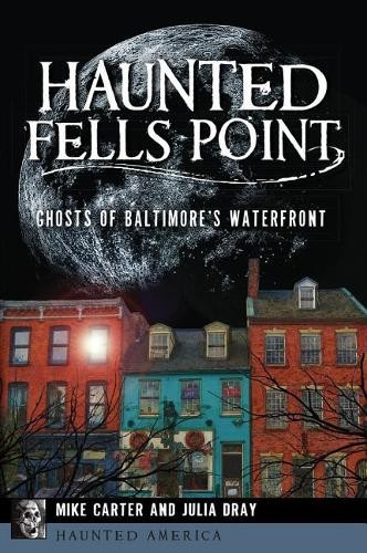 Mike Carter Julia Dray Haunted Fells Point (Paperback) Haunted AmericaAnother great item from Rarewaves USA | Free delivery!