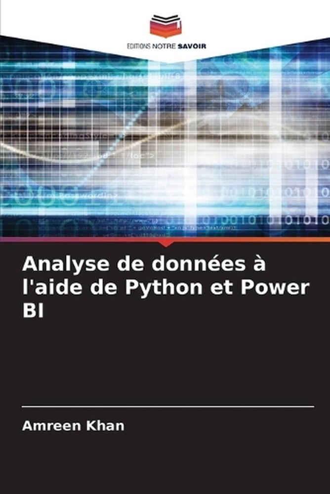 Analyse de donnes l'aide de Python et Power BI by Amreen Khan (French) Paperback