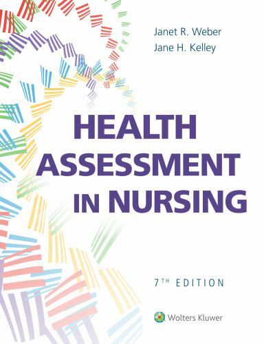 Health Assessment in Nursing by Janet R. Weber and Jane H. Kelley (2021,...
