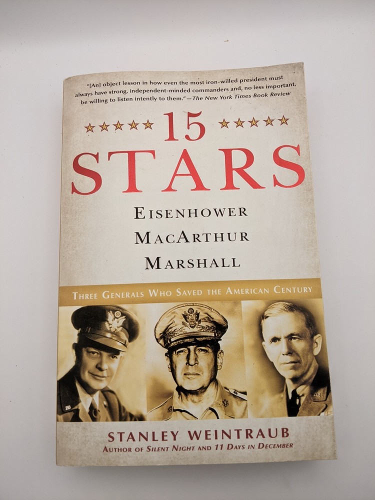 15 Stars : Eisenhower, MacArthur, Marshall: Three Generals Who Sa