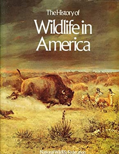 The History of Wildlife in America Hardcover Hal Borland