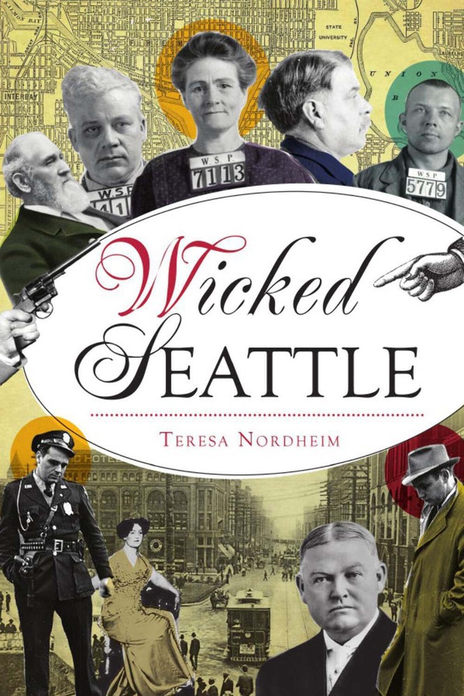 NEW The History Press Wicked Seattle, WA 9781467142205 Wicked Trade Paperback