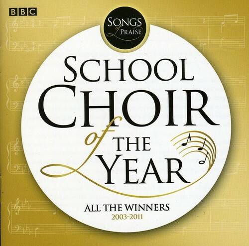 School Choir of the Year Winners 2003-2011 New CD Compilation  