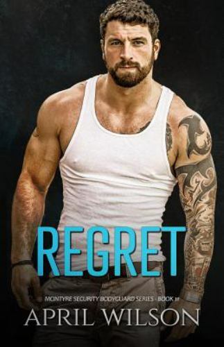 Regret: (McIntyre Security Bodyguard Series - Book 11) by Wilson, April, Like...