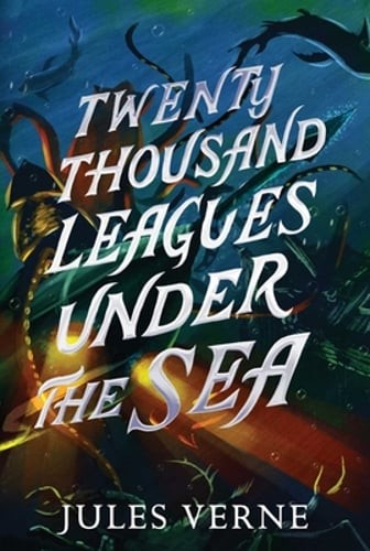 Twenty Thousand Leagues Under the Sea by Jules Verne: New