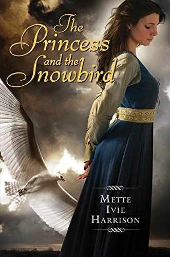 The Princess and the Snowbird - Hardcover, by Harrison Mette Ivie - Very Good b