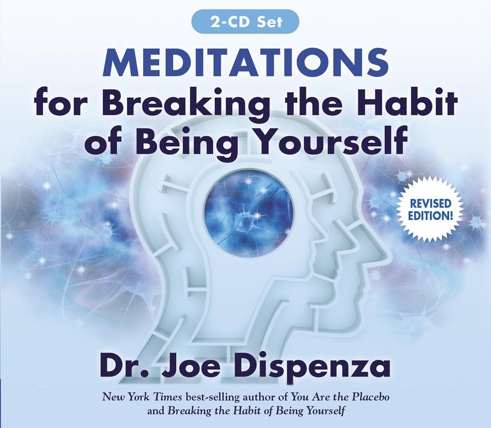 Meditations for Breaking the Habit of Being Yourself: A 4-Week Guided Practi...