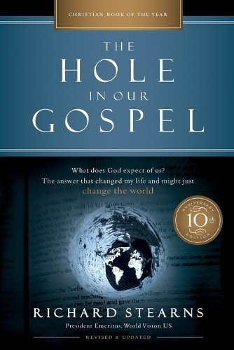 Hole in Our Gospel 10th Anniversary..., Richard Stearns