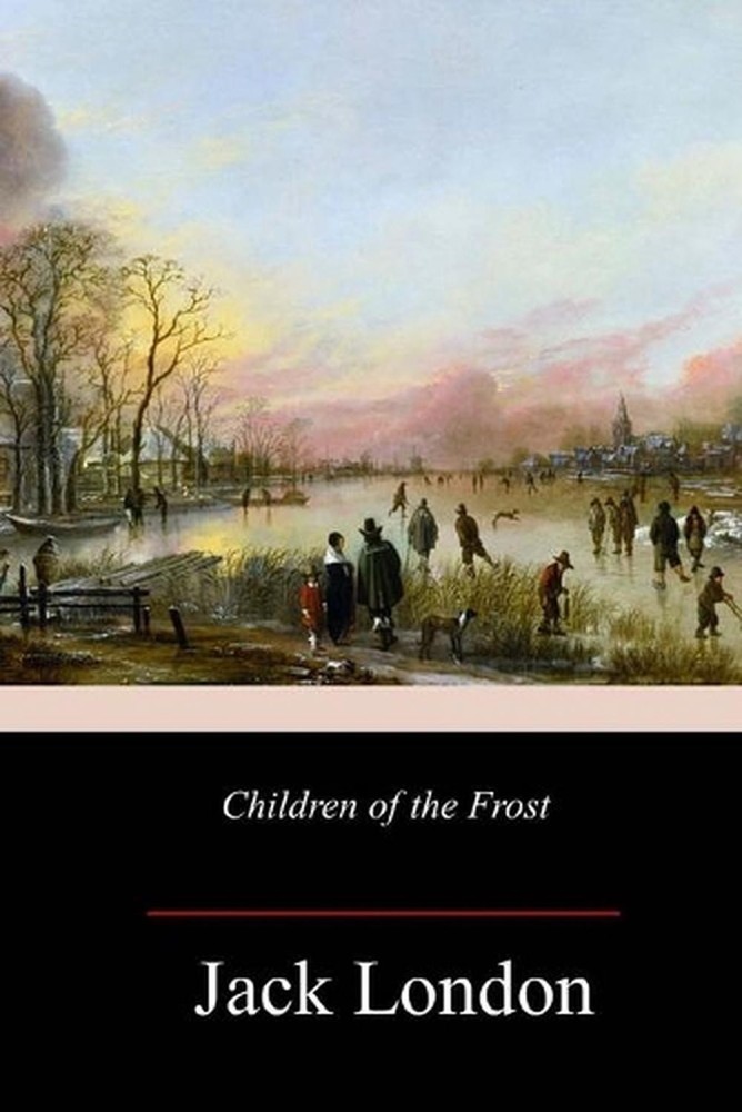 Children of the Frost by Jack London (English) Paperback Book
