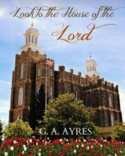 Look to the House of the Lord, Paperback by Ayres, C. A., Brand New, Free shi...
